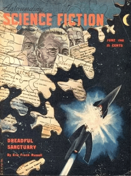 Astounding Science Fiction, June 1940. the only writer identified on the cover is Eric Frank Russell for Dreadful Sanctuary. The art is a sort of jigsaw puzzle made of documents and fragments of monochrome men's faces, the shape of which kinda suggests the continental US but maybe I'm imagining that, and also a spaceship blowing up.