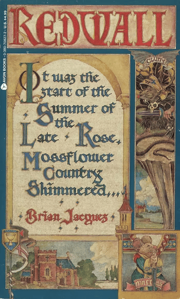 cover of the original redwall, with its title in grand, woodcut-type letters. "it was the start of the summer of the late rose. Mossflower country shimmered... Brian Jacques" reads the largest of several panels. the others are tapestry-style portraits of the abbey, mattias the mouse hero with his little sword, and cluny the evil rat looking very evil. it is the coolest thing a third grader has ever seen